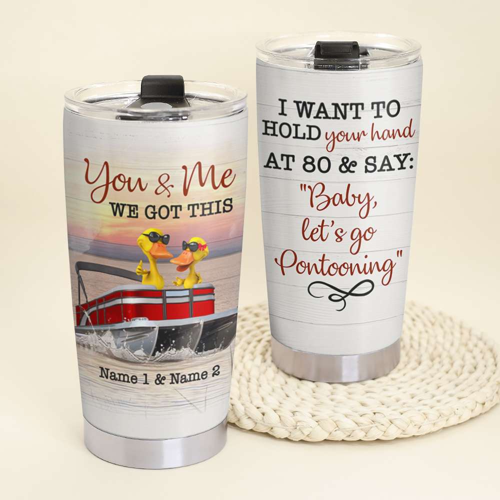 Personalized Pontoon Duck Couple Tumbler Cup - You and Me At 80 and say: Baby Let's Go Pontooning - Tumbler Cup - GoDuckee