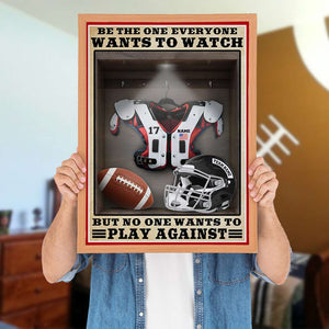 Personalized American Football Shoulder Pads And Helmet Poster Canvas - Be The One Everyone Wants To Watch - Changing Room - Poster & Canvas - GoDuckee