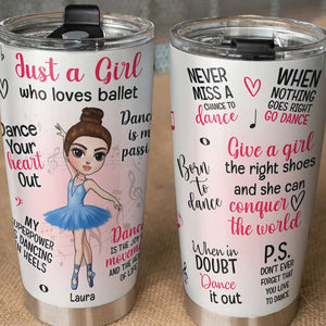 Personalized Ballet Dancing Girl Tumbler - Just A Girl Who Loves Ballet - Tumbler Cup - GoDuckee
