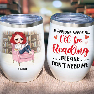 Personalized Reading Girl Tumbler Wine - If Anyone Needs Me I'll be Reading - Wine Tumbler - GoDuckee