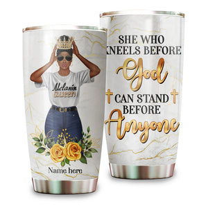 Personalized Melanin Queen Tumbler - She Who Kneels Before God Can Stand Before Anyone - Tumbler Cup - GoDuckee