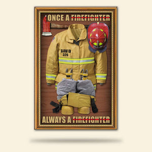 Custom Firefighter Name, Number Poster - Firefighter Uniform - Once A Firefighter - Always A Firefighter - Poster & Canvas - GoDuckee