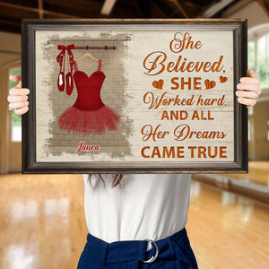 Custom Ballet Dress Canvas Prints - She Believed She Worked Hard And All Her Dreams Came True - Poster & Canvas - GoDuckee
