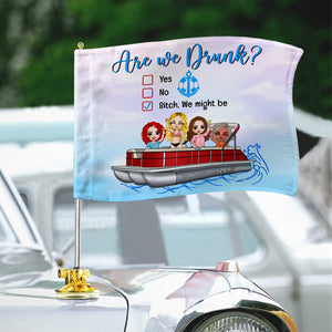 Pontoon Friends Are We Drunk Bitch We Might Be - Personalized Flag - Gift for Pontoon Lovers - Flag - GoDuckee