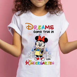 Dreams Come True In Kindergarten Personalized Back To School Shirts, Gift For Students - Shirts - GoDuckee