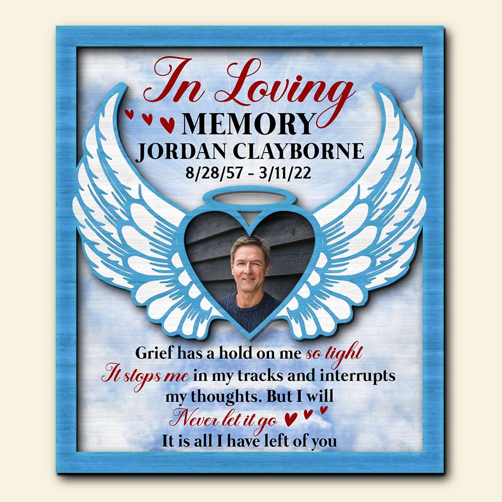 Grief Has A Hold On Me So Tight But I Will Never Let It Go, Personalized Memorial Wood Sign - Wood Sign - GoDuckee