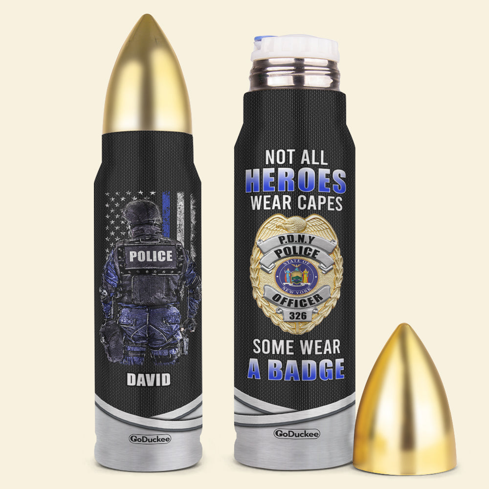 Police Bullet Tumbler - Custom Name & Police Badge - Not All Heroes Wear Capes Some Wear A Badge - Water Bottles - GoDuckee