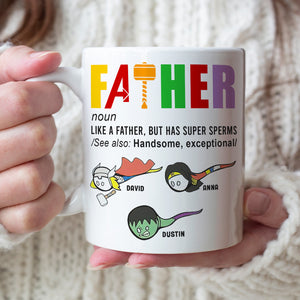 Father Like A Father But Has Super Sperms Personalized Father's White Mug, Gift For Father - Coffee Mug - GoDuckee
