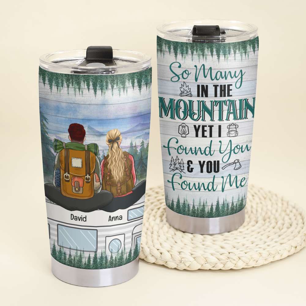 So Many In The Mountain Yet I Found You and You Found Me, Personalized Couple Tumbler for Camping Lovers - Tumbler Cup - GoDuckee