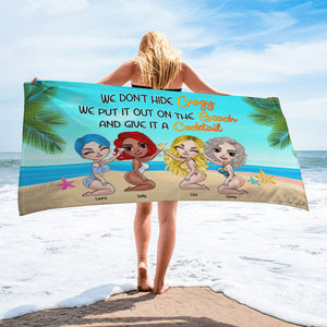 Show Crazy On The Beach & Give It A Cocktail - Personalized Beach Towel - Gifts For Sisters, BFF, Girls Dolls Trip - Beach Towel - GoDuckee