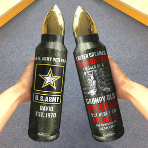 I Never Dreamed That Someday I Would Be A Grumpy Old Veteran - Personalized Bullet Tumbler - Logo Added - Water Bottles - GoDuckee