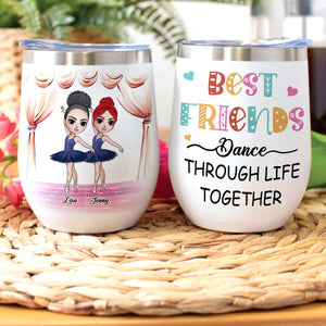 Personalized Ballet Friends Dolls Wine Tumbler - Dance Through Life Together - Wine Tumbler - GoDuckee