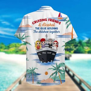 Personalized Cruising Friends Hawaiian Shirt - Alcohol The Glue Holding The Shitshow Together - Hawaiian Shirts - GoDuckee