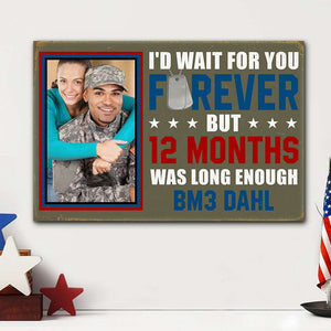 I'd Wait For You Forever, Personalized Printed Metal Sign, Welcome Military Sign With Upload Photo - Metal Wall Art - GoDuckee