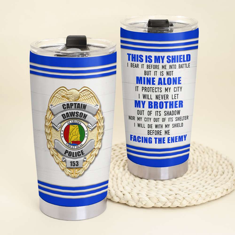 Personalized Police Tumbler Cup This Is My Shield - Tumbler Cup - GoDuckee