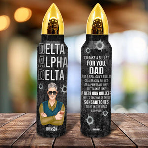 Personalized Drinking Dad Bullet Tumbler - Delta Alpha Delta, I'd Take A Bullet For You- Father's Day Gift - Water Bottles - GoDuckee