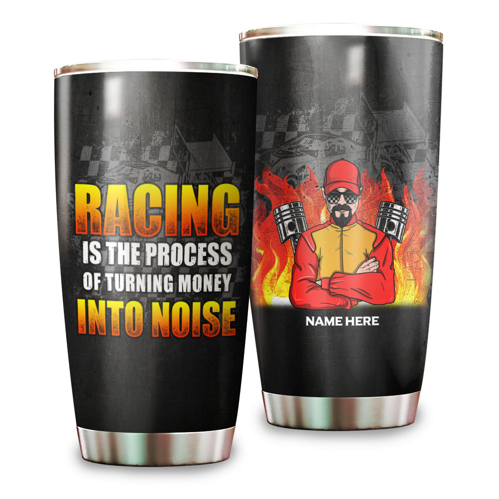 Personalized Racing Tumbler, Turning money into noise - Men - Tumbler Cup - GoDuckee