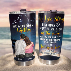 A Love Story Like Ours Must Be Written In The Stars, Personalized Couple Tumbler with Custom Zodiac Sign - Tumbler Cup - GoDuckee