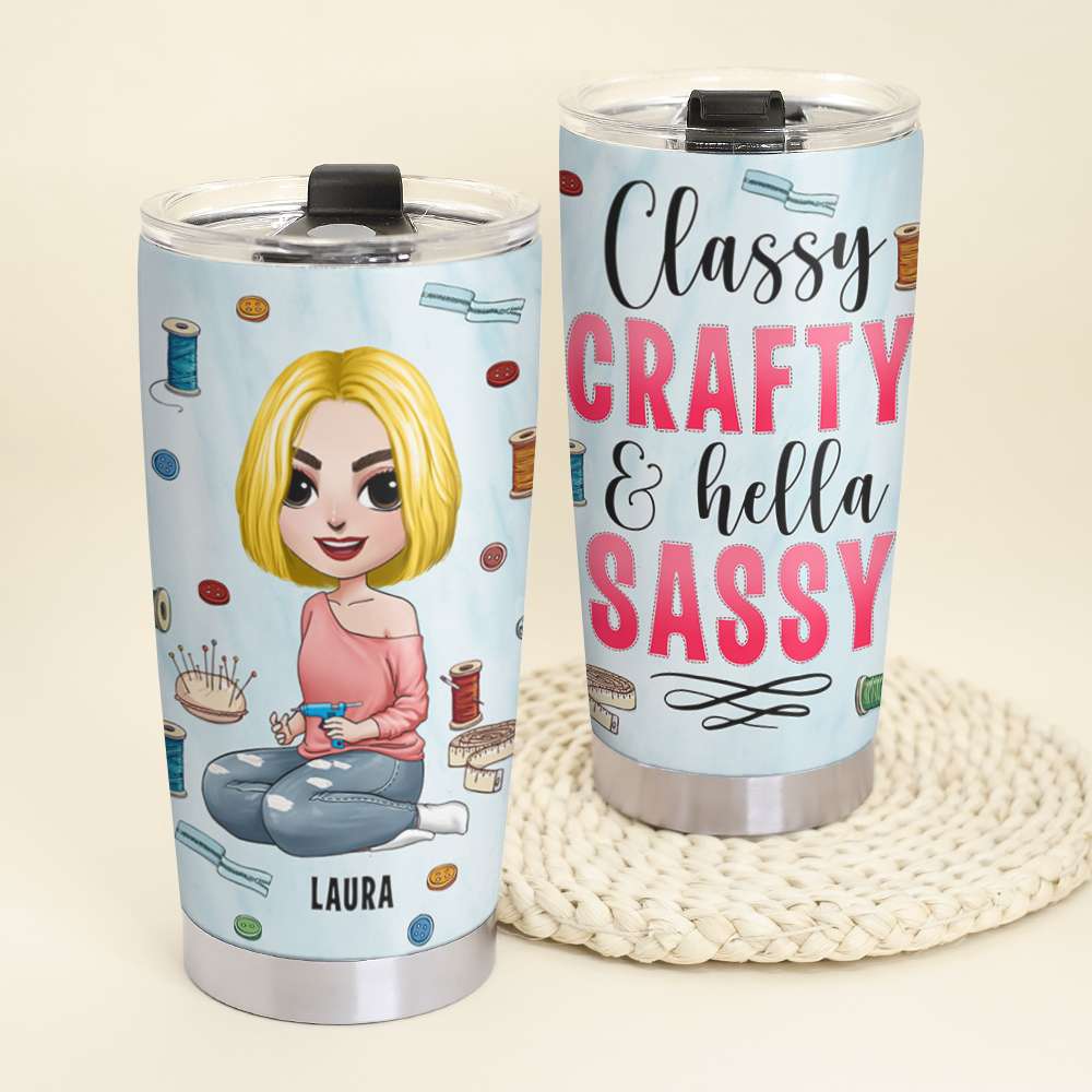 Classy Crafty & Hella Sassy, Personalized Tumbler, Gift for Crafty Girls - Tumbler Cup - GoDuckee