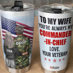 Personalized Veteran Couple Tumbler - To My Wife You're Always My Commander-In-Chief Outlander - Couple Shoulder To Shoulder - Tumbler Cup - GoDuckee
