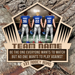 American Football Be The One Everyone Wants To Watch - Personalized 2-Layered Wood Art - Gift for Players - Back Football Player - Wood Sign - GoDuckee