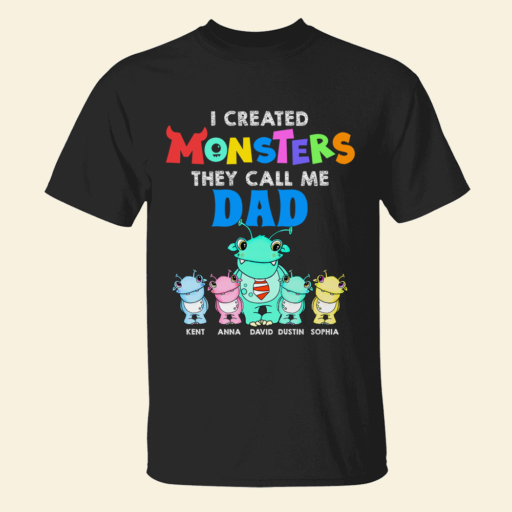 Dad I Created Monsters, Personalized Shirts, Gifts for Dads, Moms, Grandparents - Shirts - GoDuckee
