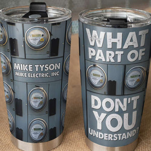 Personalized Lineman Tumbler - What Part Of Don't You Understand - Tumbler Cup - GoDuckee