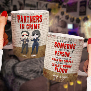 Partners In Crime If I Murdered Someone, Personalized Halloween Bestie Mug - Coffee Mug - GoDuckee