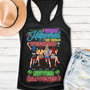 What Happened On Girls Weekend Never Happened, Personalized Shirt, Gift for Besties - Shirts - GoDuckee