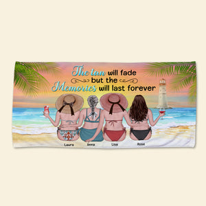Tans Fade But Memories Last Forever - Personalized Beach Towel - Gifts For Best Friends, Sisters, Girls Trip - Beach Towel - GoDuckee