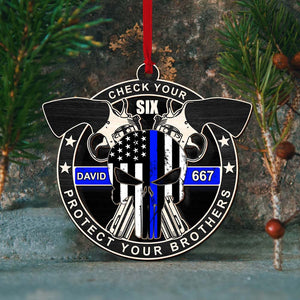 Check Your Six Protect Your Brothers, Christmas Gift For Police Personalized 2 Layered Wooden Ornament - Ornament - GoDuckee