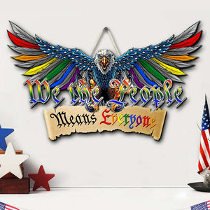 LGBT We The People Means Everyone, Cut Metal Sign, American Bald Eagle - Metal Wall Art - GoDuckee