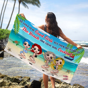 Tried To Be Good Girls With Cocktail - Personalized Beach Towel - Gifts For Sisters, BFF, Girls Doll Trip - frd2104 - Beach Towel - GoDuckee