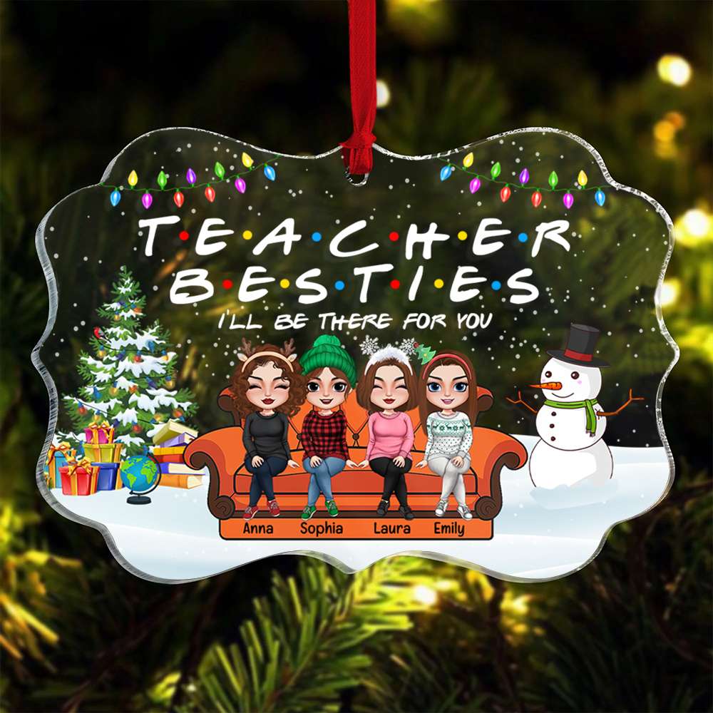 Teacher Besties I'll Be There For You, Medallion Acrylic Ornament - Ornament - GoDuckee