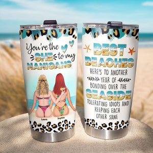 You Are The She To My Nanigans Personalized Tumbler Cup, Gift For Friends - Tumbler Cup - GoDuckee