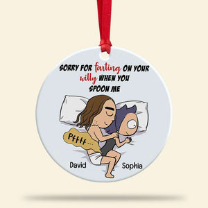 Sorry For Farting On Your Willy When You Spoon Me, Personalized Ceramic Ornament, Gift For Couple - Ornament - GoDuckee