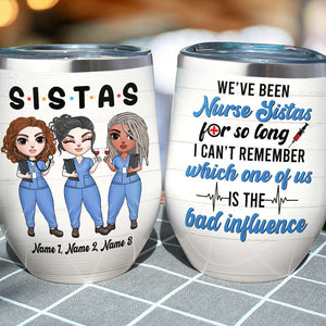 Personalized Nurse Sistas Dolls Wine Tumbler - Been Nurse Sister For So Long - Wine Tumbler - GoDuckee