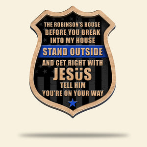 Police Before You Break Into My House - Personalized 3D 2-Layered Wood Art - Gift for Police - Wood Sign - GoDuckee
