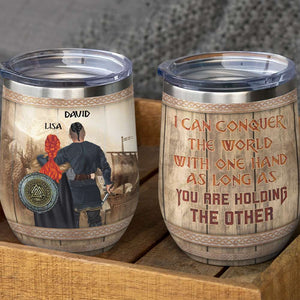Personalized Viking Couple Wine Tumbler - I Can Conquer The World With One Hand As Long As You Are Holding The Other - Wine Tumbler - GoDuckee