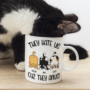 They Hate Us Cuz They Anus Personalized Cat Mug, Gift For Cat Lovers - Coffee Mug - GoDuckee