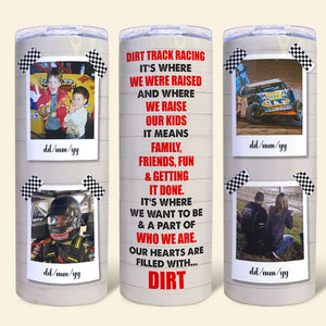 Dirt Track Racing Where We Were Raised - Personalized 20oz Skinny Tumbler - Gift for Dirt Track Drivers - Tumbler Cup - GoDuckee