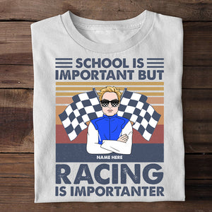 Racing School Is Important But Racing Is Importanter Custom Shirts - Shirts - GoDuckee