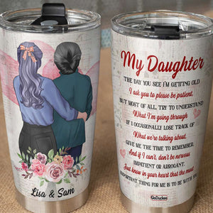 Personalized Mom and Daughter Tumbler - Just Know In Your Heart That The Most Important Thing For Me Is To Be With You - Tumbler Cup - GoDuckee