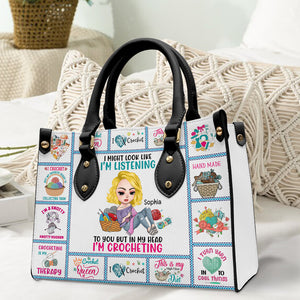 I Might Look Like I'm Listening But In My Head I'm Crocheting, Personalized Crochet Leather Bag, Gift for Girls - Leather Bag - GoDuckee
