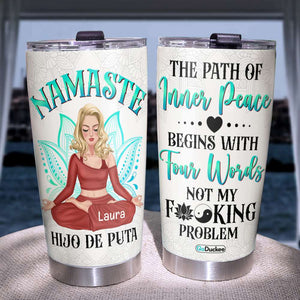 The Path of Inner Peace Begins with Four Words, Personalized Tumbler, Gifts for Yoga Lovers - Tumbler Cup - GoDuckee