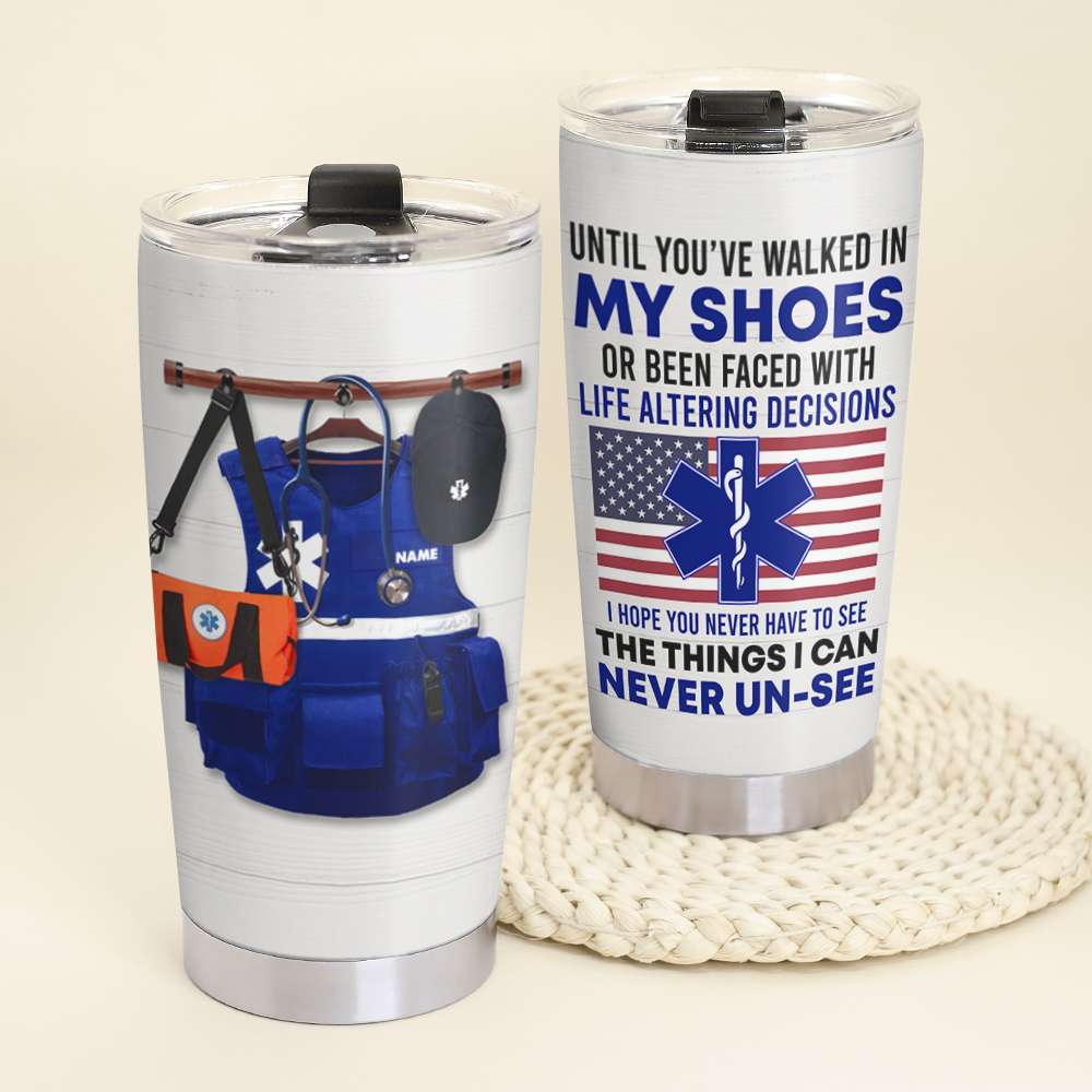 Personalized EMT Tumbler Cup - Until You've Walked In My Shoes - EMT Uniform - Tumbler Cup - GoDuckee