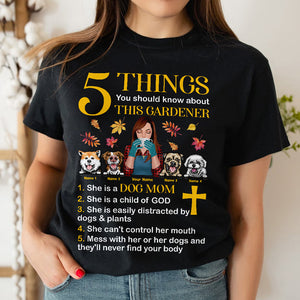 Personalized Gifts Ideas For Gardening Dog Lovers, Dog Mom, Five things you should know about this gardener and dog mom Custom Shirts - Shirts - GoDuckee