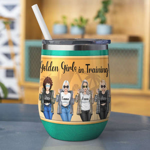 Personalized Cool & Badass Besties Wine Tumbler - Golden Girls In Training - Wine Tumbler - GoDuckee