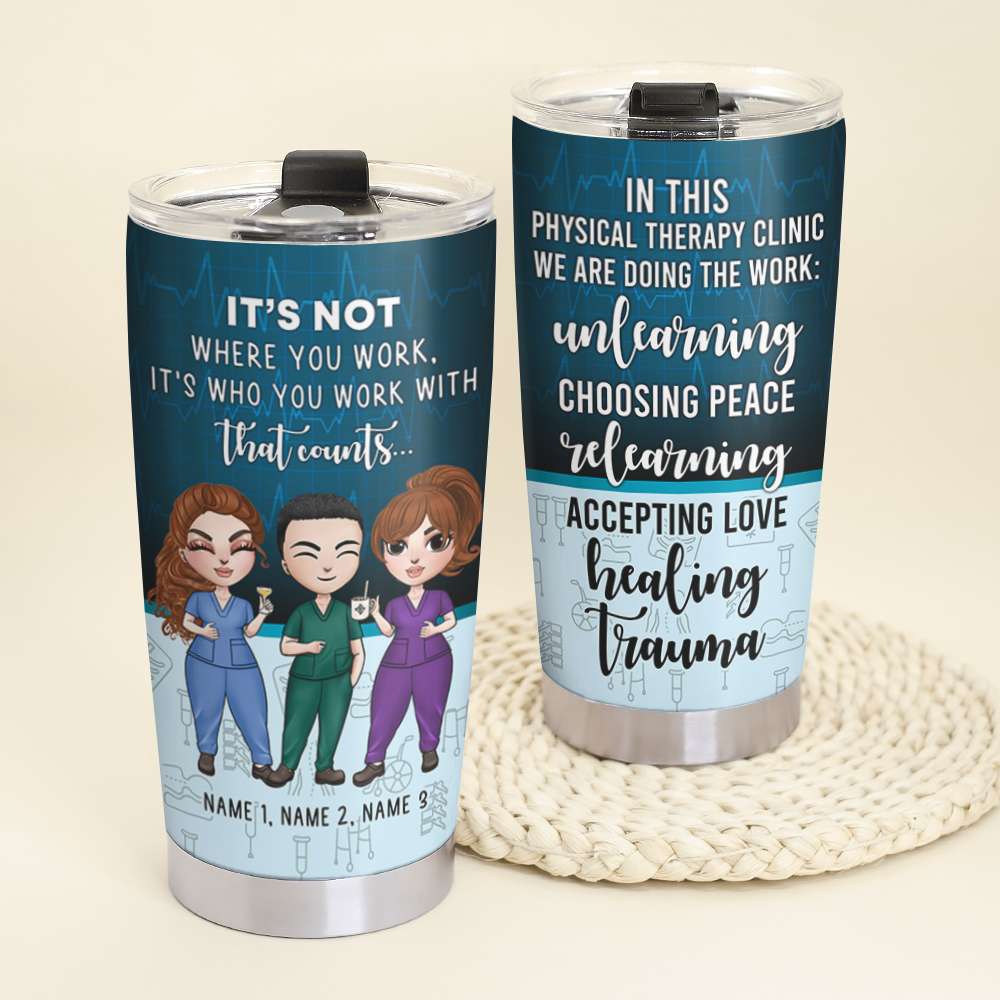 Personalized Physical Therapist Tumbler Cup - It's Who You Work With - Tumbler Cup - GoDuckee