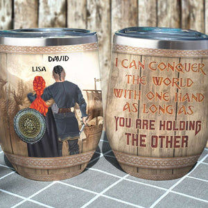 Personalized Viking Couple Wine Tumbler - I Can Conquer The World With One Hand As Long As You Are Holding The Other - Wine Tumbler - GoDuckee